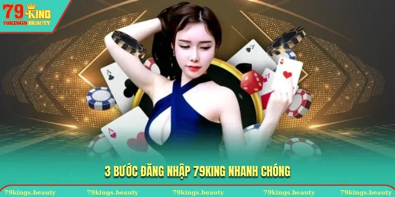 Hướng dẫn nhanh cách đăng nhập tài khoản 79KING 