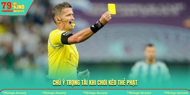 Hãy chú ý tới trọng tài bắt chính của trận đấu khi cược